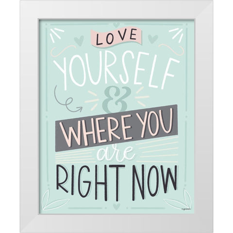 Love Yourself White Modern Wood Framed Art Print by Brown, Kyra