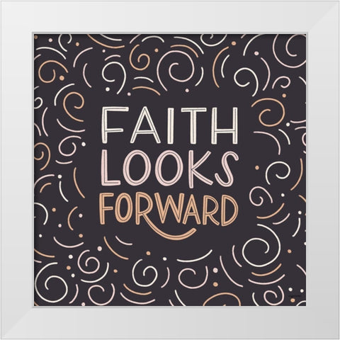 Faith Looks Forward White Modern Wood Framed Art Print by Brown, Kyra