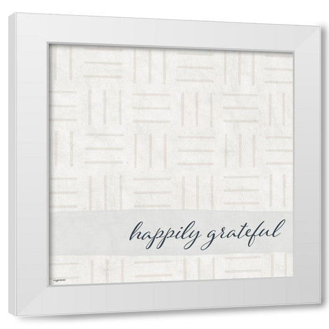 Happily Grateful White Modern Wood Framed Art Print by Brown, Kyra