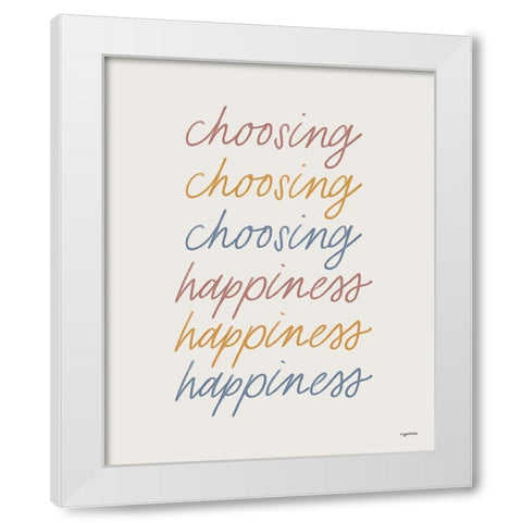 Choosing Happiness White Modern Wood Framed Art Print by Brown, Kyra