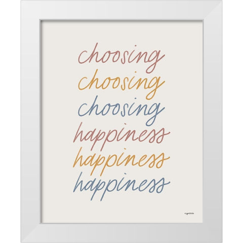 Choosing Happiness White Modern Wood Framed Art Print by Brown, Kyra
