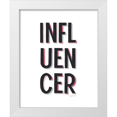 Influencer White Modern Wood Framed Art Print by Brown, Kyra