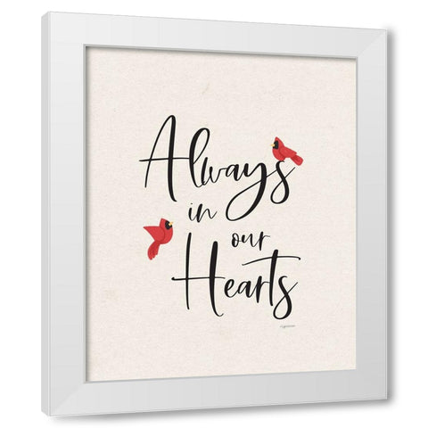 Always in Our Hearts White Modern Wood Framed Art Print by Brown, Kyra