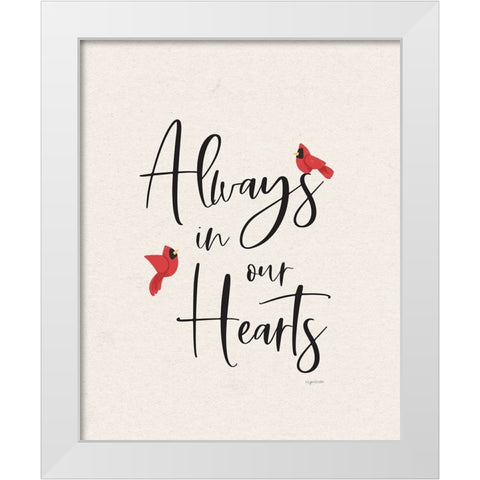 Always in Our Hearts White Modern Wood Framed Art Print by Brown, Kyra