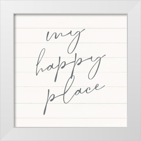 My Happy Place White Modern Wood Framed Art Print by Blue, Nina