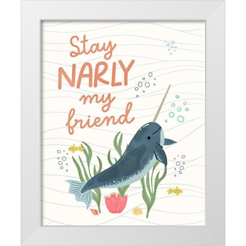 Stay Narly White Modern Wood Framed Art Print by Blue, Nina