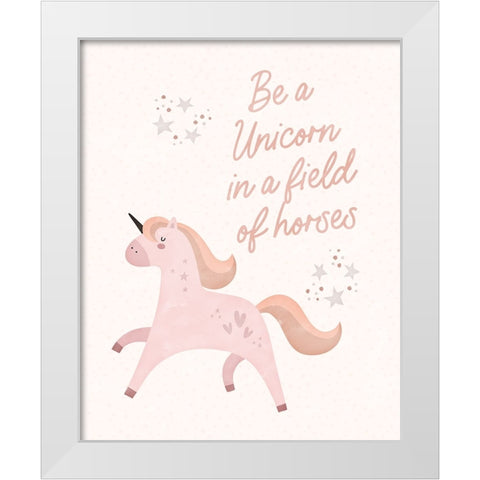 Be a Unicorn White Modern Wood Framed Art Print by Blue, Nina