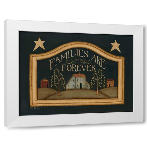 Families are Forever White Modern Wood Framed Art Print by Lewis, Kim