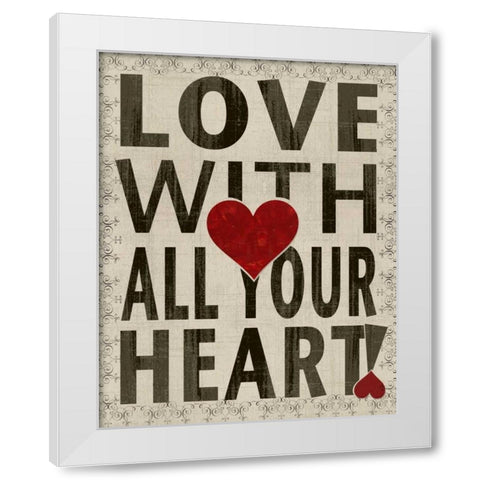 Love With All Your Heart White Modern Wood Framed Art Print by Wolk, Lisa