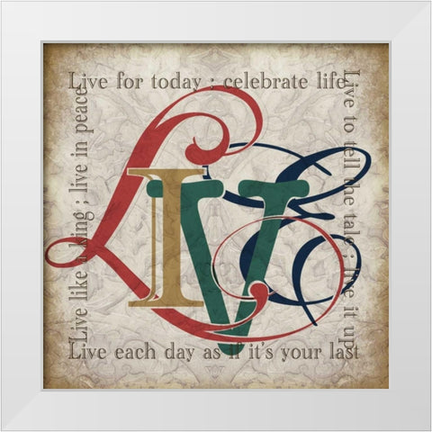 Live and Other Sentiments White Modern Wood Framed Art Print by Wolk, Lisa