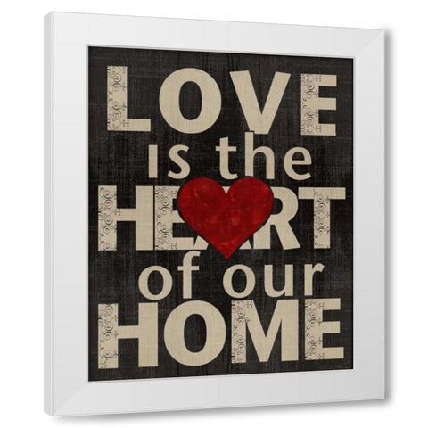 Love is the Heart of Our Home White Modern Wood Framed Art Print by Wolk, Lisa