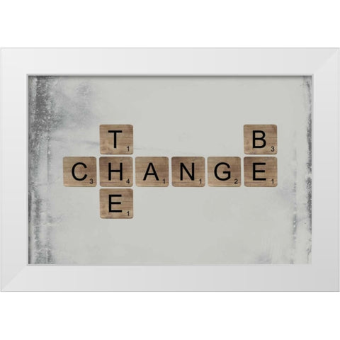 Be the Change White Modern Wood Framed Art Print by Longfellow Designs