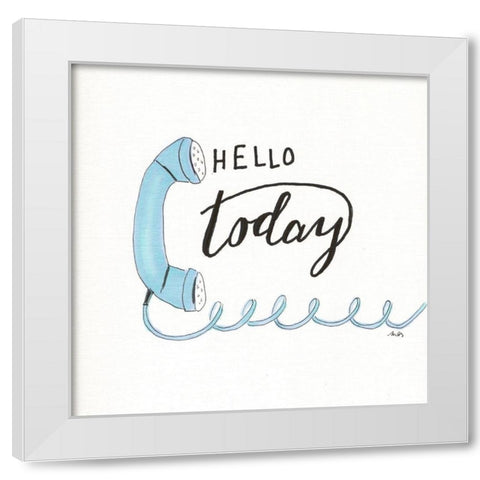 Hello Today White Modern Wood Framed Art Print by Strong, Molly Susan