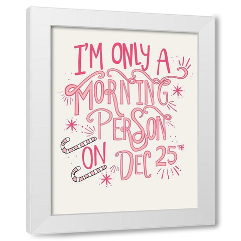 Morning Person White Modern Wood Framed Art Print by Rupp, Mariah