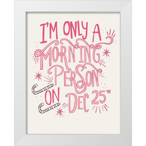 Morning Person White Modern Wood Framed Art Print by Rupp, Mariah