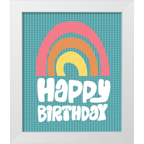 Happy Birthday Rainbow White Modern Wood Framed Art Print by Rupp, Mariah