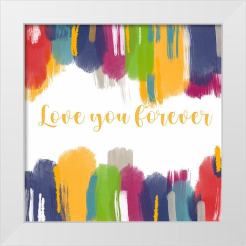 Love You Forever White Modern Wood Framed Art Print by Singleton, Ashley