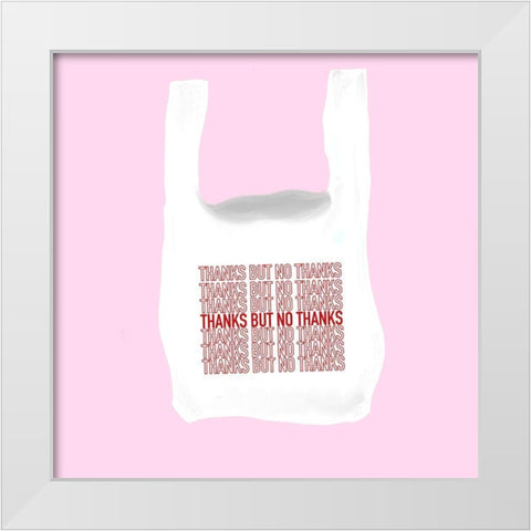 No Thanks White Modern Wood Framed Art Print by Singleton, Ashley