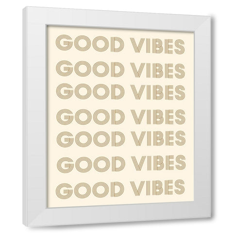 Good Vibes White Modern Wood Framed Art Print by Singleton, Ashley
