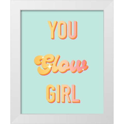 You Glow Girl White Modern Wood Framed Art Print by Singleton, Ashley