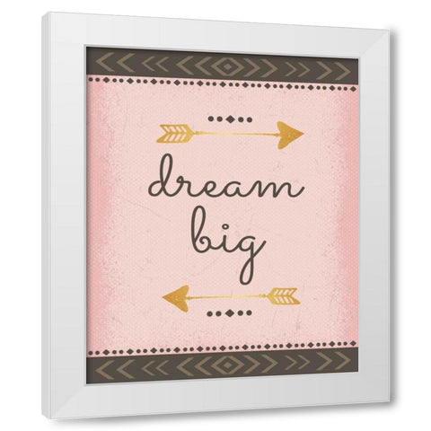 Dream Big White Modern Wood Framed Art Print by ND Art and Design