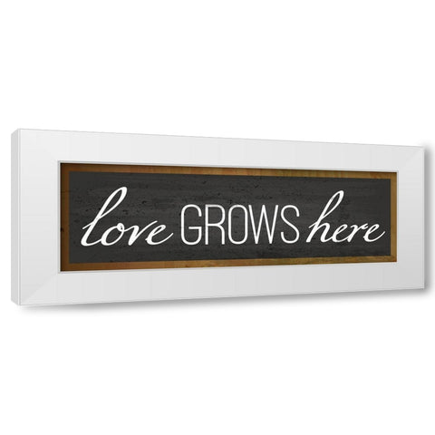 Love Grows Here White Modern Wood Framed Art Print by ND Art and Design