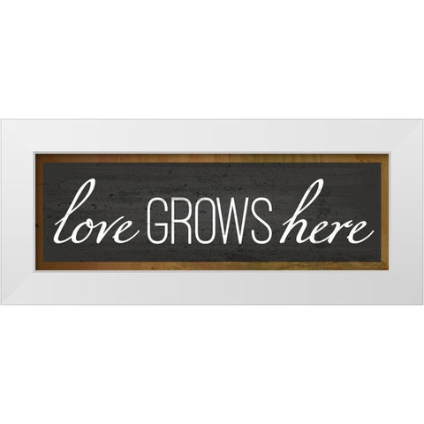 Love Grows Here White Modern Wood Framed Art Print by ND Art and Design