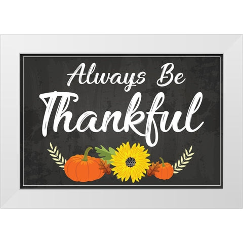 Always Be Thankful White Modern Wood Framed Art Print by ND Art