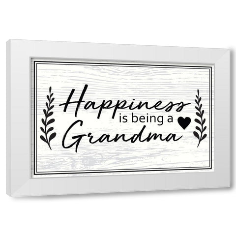 Happiness is Being a Grandma White Modern Wood Framed Art Print by ND Art