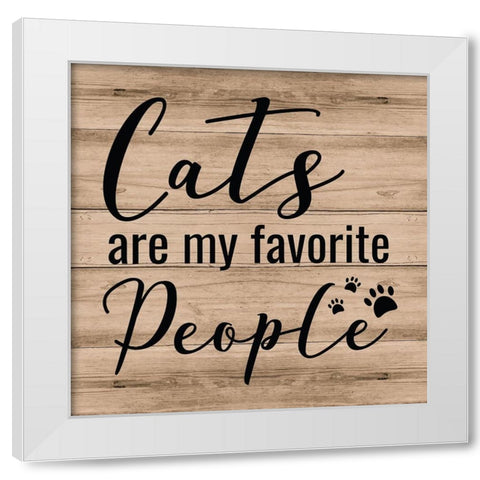 Cats Are My Favorite People White Modern Wood Framed Art Print by ND Art