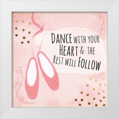 Dance with Your Heart White Modern Wood Framed Art Print by ND Art