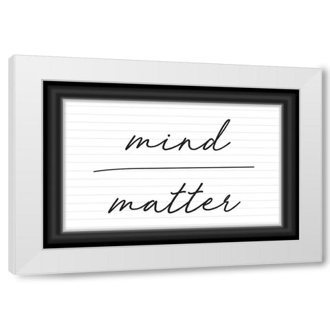 Mind Over Matter White Modern Wood Framed Art Print by ND Art