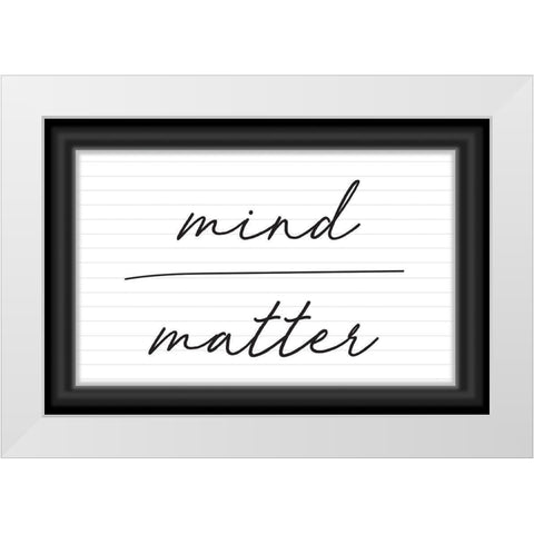 Mind Over Matter White Modern Wood Framed Art Print by ND Art