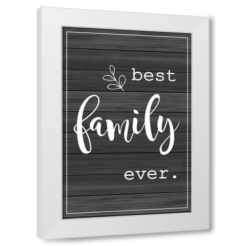 Best Family Ever White Modern Wood Framed Art Print by ND Art