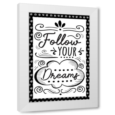 Follow Your Dreams White Modern Wood Framed Art Print by ND Art