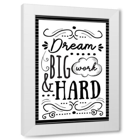 Dream Big White Modern Wood Framed Art Print by ND Art