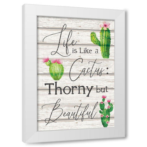 Life is Like a Cactus White Modern Wood Framed Art Print by ND Art