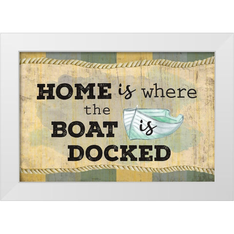 Home is Where the Boat Is White Modern Wood Framed Art Print by ND Art
