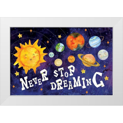 Never Stop Dreaming White Modern Wood Framed Art Print by ND Art