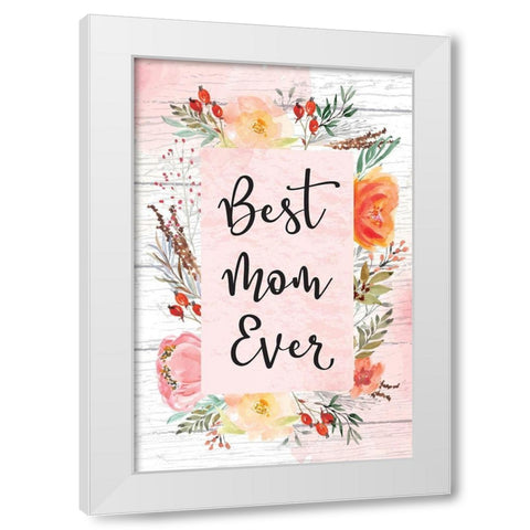 Best Mom Ever White Modern Wood Framed Art Print by ND Art