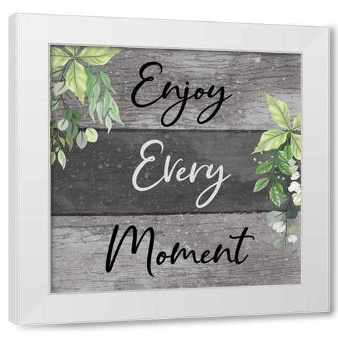 Enjoy Every Moment White Modern Wood Framed Art Print by ND Art