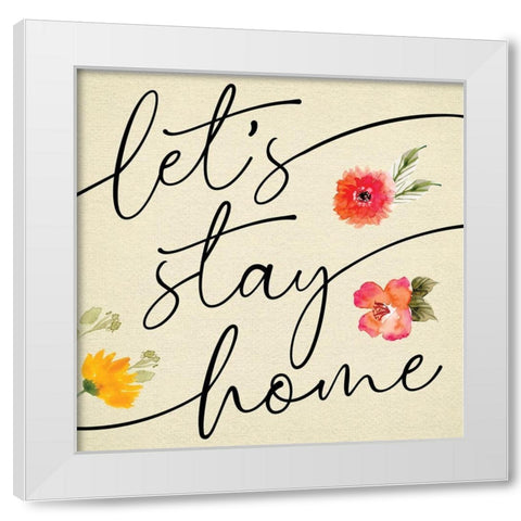 Lets Stay Home White Modern Wood Framed Art Print by ND Art