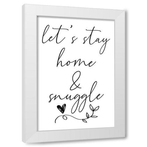 Lets Stay Home White Modern Wood Framed Art Print by ND Art