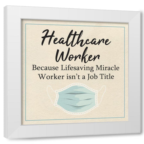 Healthcare Worker White Modern Wood Framed Art Print by ND Art