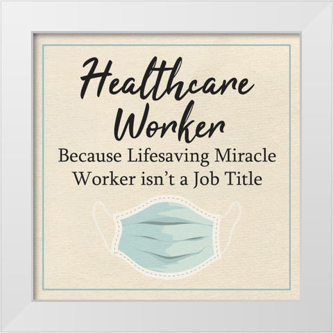 Healthcare Worker White Modern Wood Framed Art Print by ND Art