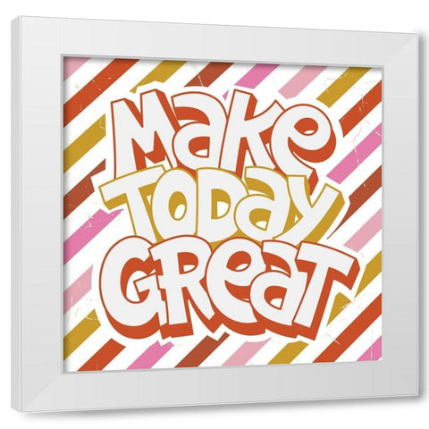 Make Today Great White Modern Wood Framed Art Print by ND Art