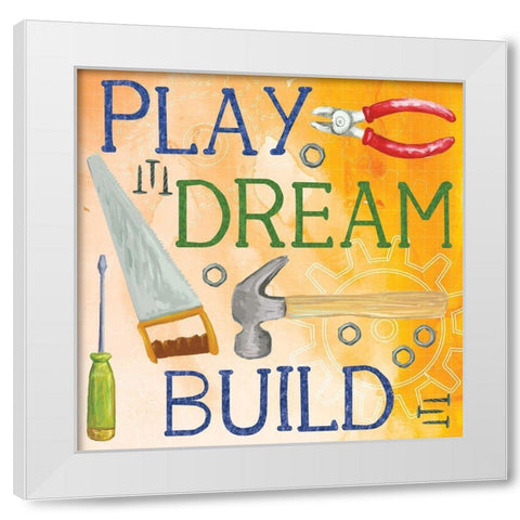 Play, Dream, Build White Modern Wood Framed Art Print by ND Art