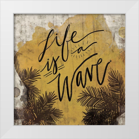 Life is a Wave White Modern Wood Framed Art Print by ND Art