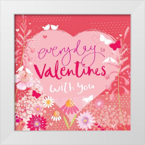 Everyday is Valentines White Modern Wood Framed Art Print by P.S. Art Studios