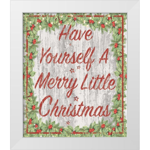 Have Yourself a Merry Little Christmas White Modern Wood Framed Art Print by P.S. Art Studios